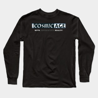 The Cosmic Age! Myth Representing Reality! Long Sleeve T-Shirt